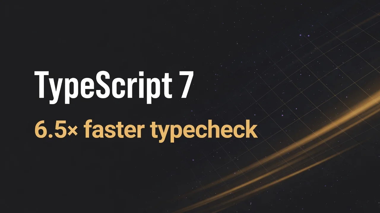 TypeScript 7 cover: 6.5× faster typecheck